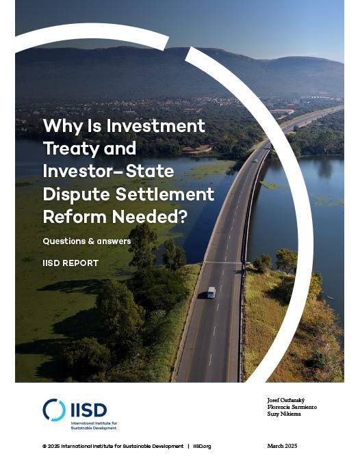 Why Is Investment Treaty and Investor-State Dispute Settlement Reform Needed? Questions & answers report cover